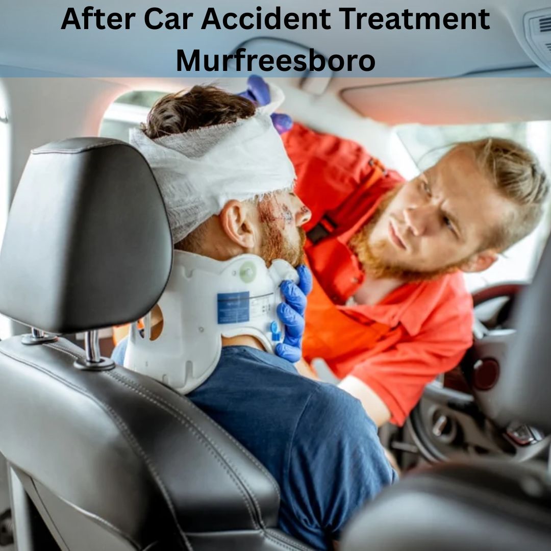 After Car Accident Treatment Murfreesboro