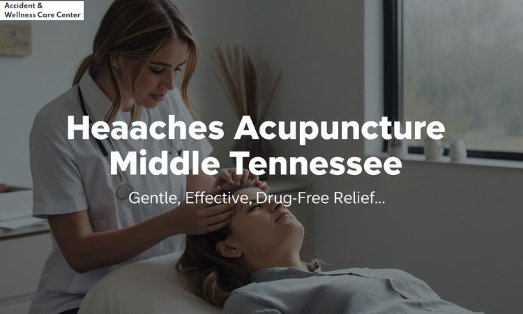 Headaches Acupuncture Middle Tennessee