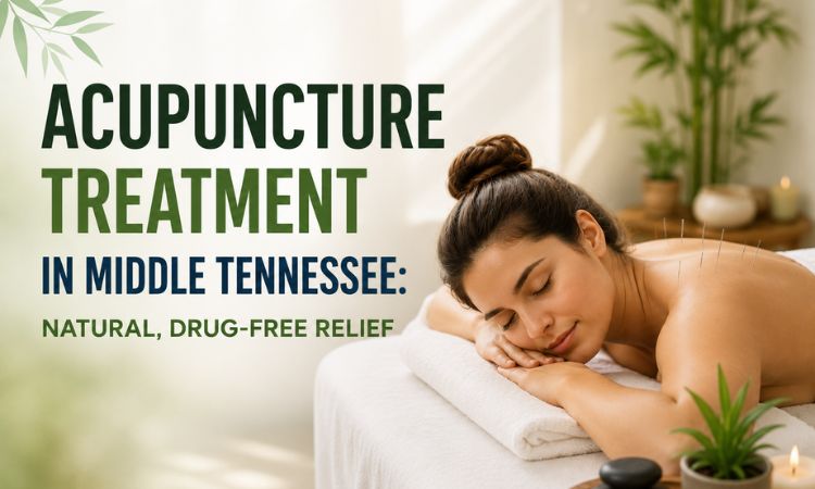 Acupuncture Treatment Middle Tennessee